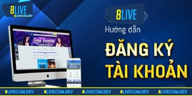 Hướng dẫn đăng ký 8LIVE